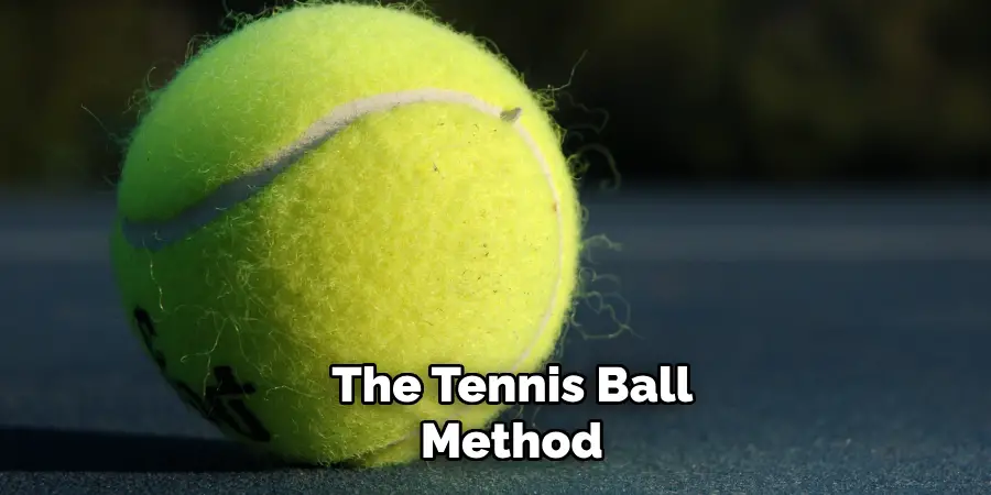 The Tennis Ball Method 
