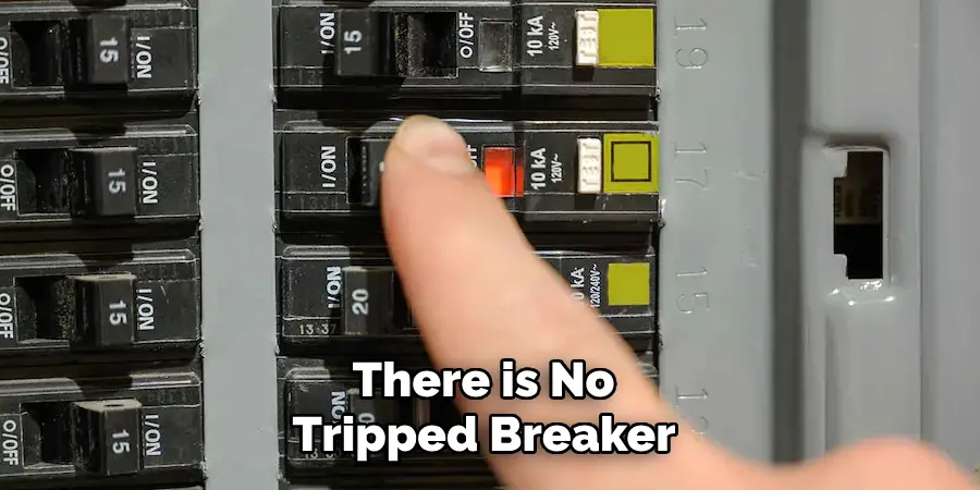 There is No Tripped Breaker 