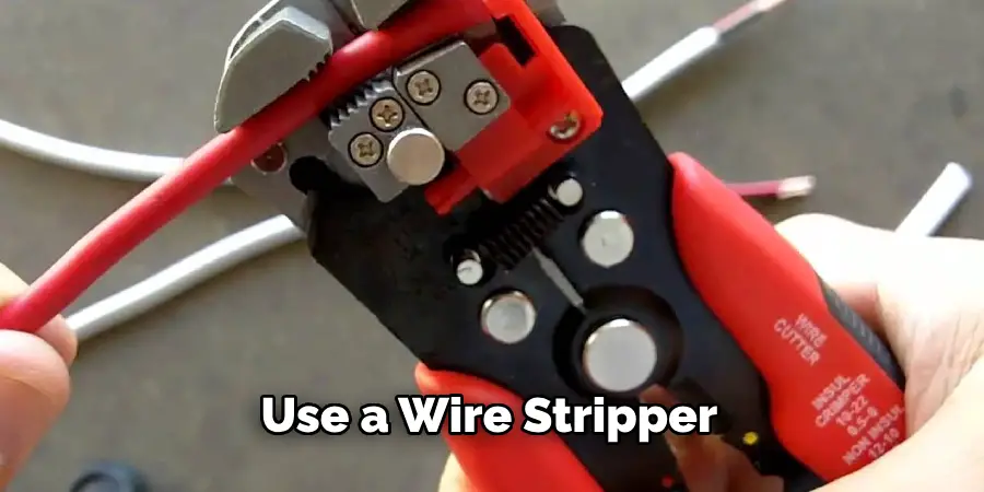 Use a Wire Stripper 
