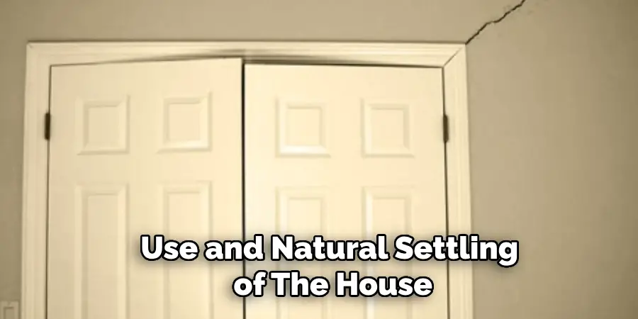 Use and Natural Settling of the House