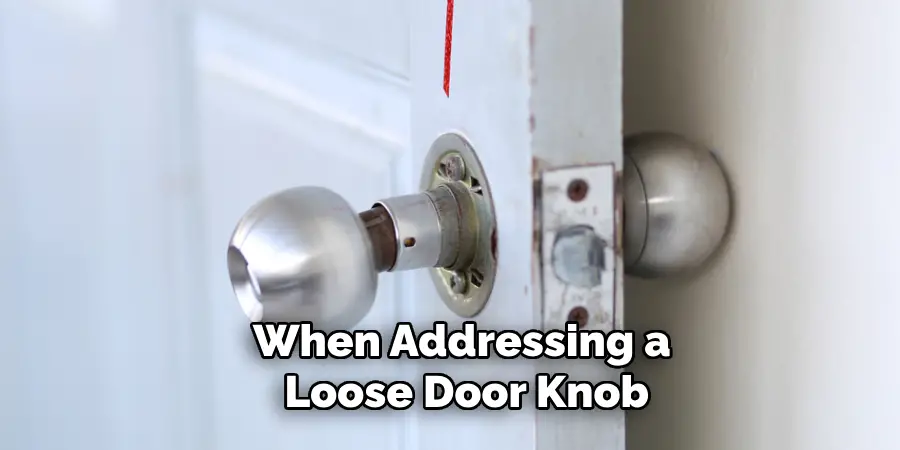 When Addressing a Loose Door Knob