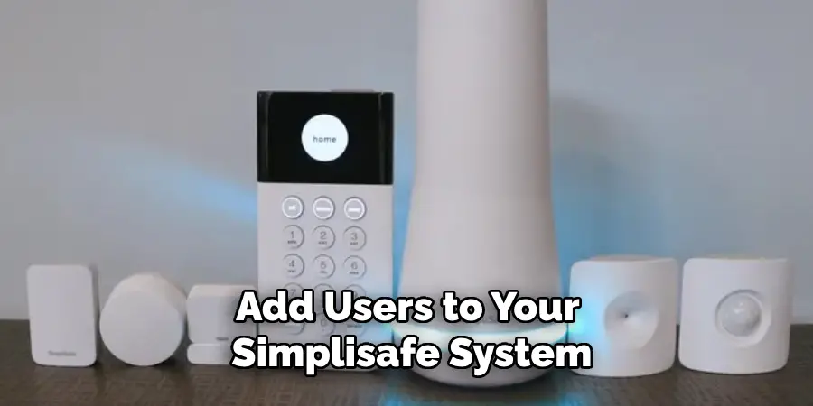 Add Users to Your Simplisafe System