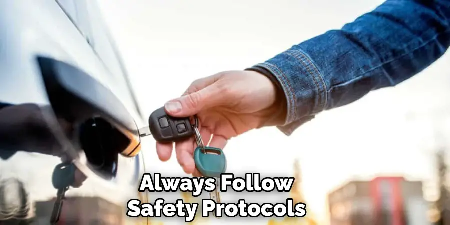 Always Follow
Safety Protocols