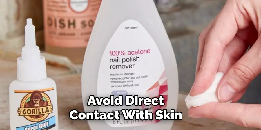 Avoid Direct Contact With Skin