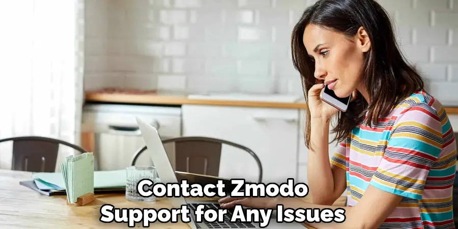 Contact Zmodo
Support for Any Issues