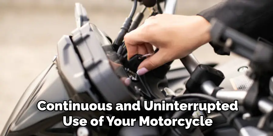 Continuous and Uninterrupted Use of Your Motorcycle