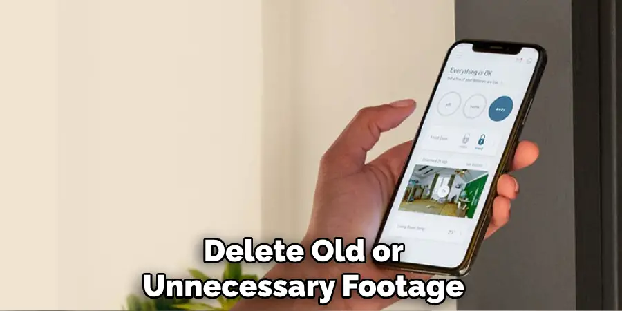 Delete Old or
Unnecessary Footage