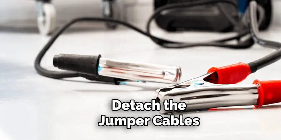 Detach the Jumper Cables