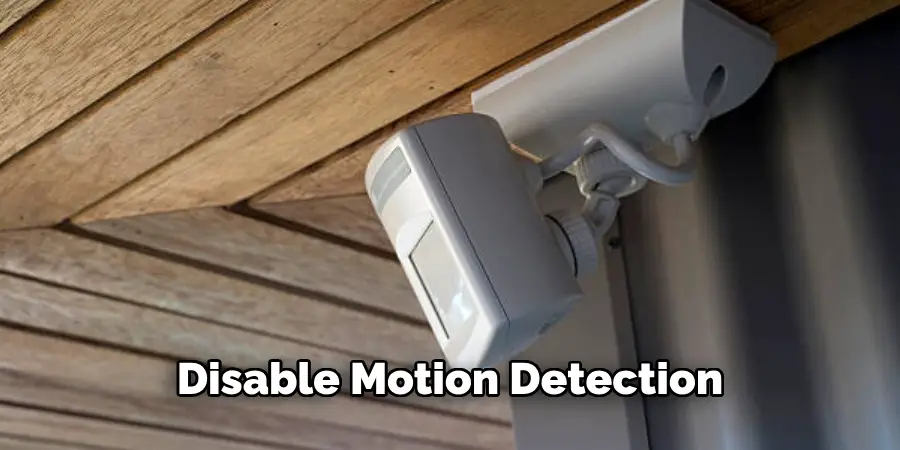 Disable Motion Detection