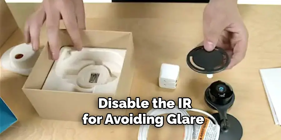 Disable the IR for Avoiding Glare