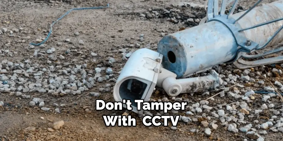 Don't Tamper With  CCTV