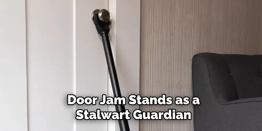 Door Jam Stands as a Stalwart Guardian