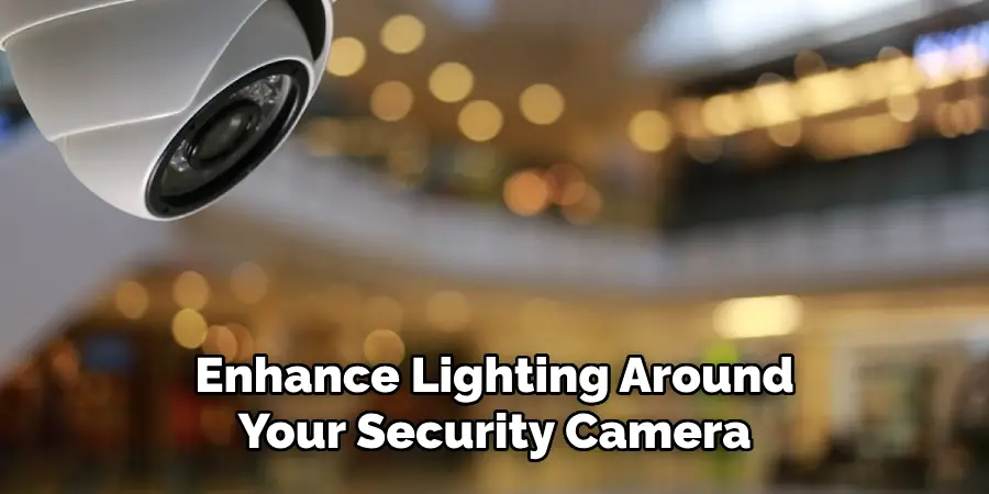 Enhance Lighting Around Your Security Camera