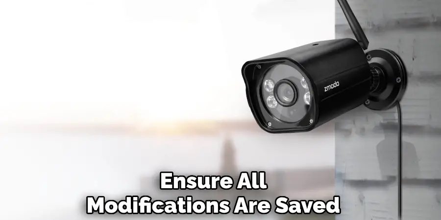 Ensure All
Modifications Are Saved