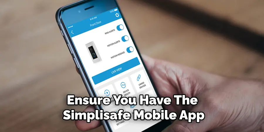 Ensure You Have the Simplisafe Mobile App