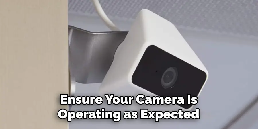 Ensure Your Camera is Operating as Expected