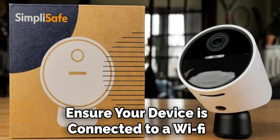 Ensure Your Device is
Connected to a Wi-fi