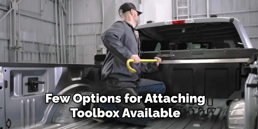 Few Options for Attaching Toolbox Available