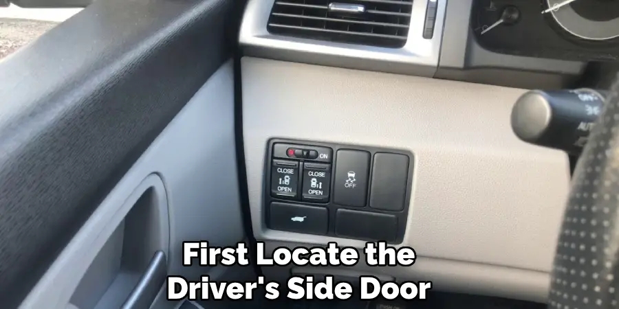 First Locate the
Driver's Side Door