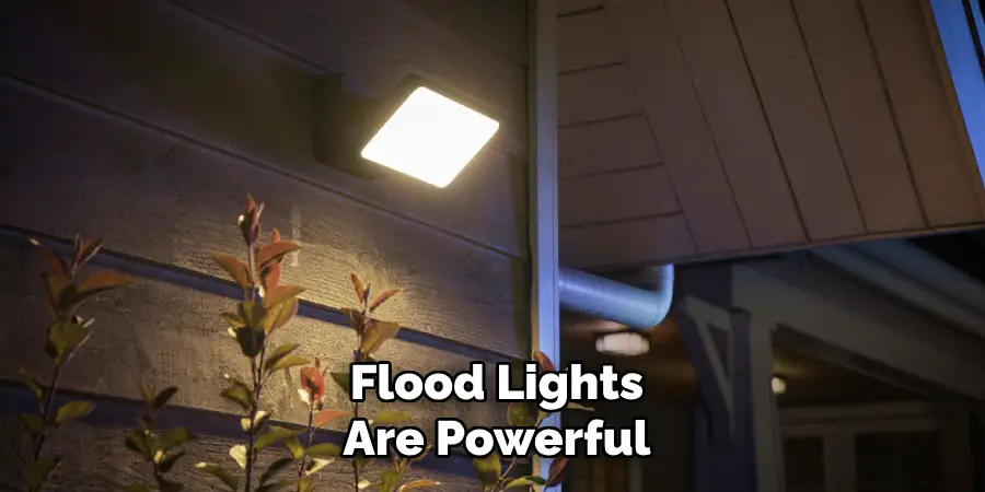 Flood Lights Are Powerful