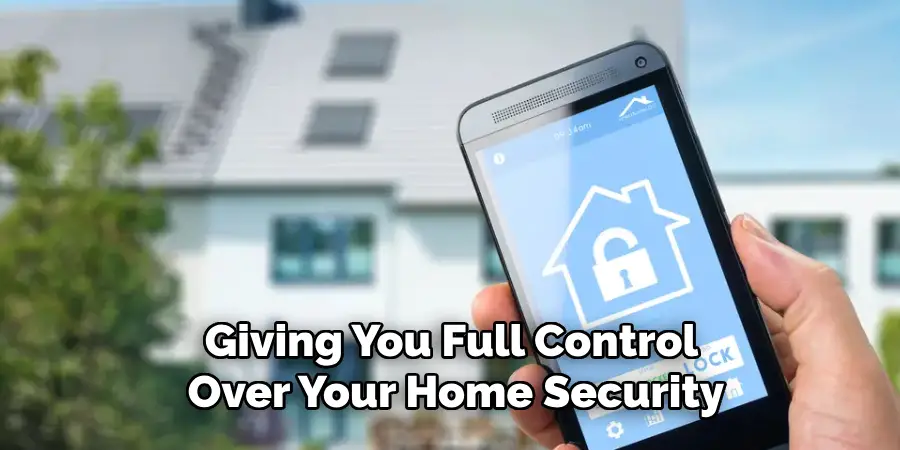 Giving You Full Control Over Your Home Security