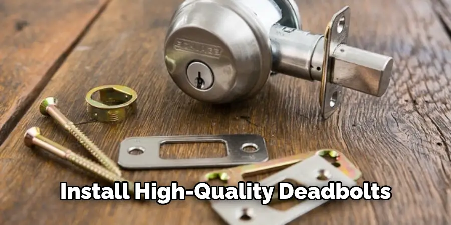 Install High-Quality Deadbolts