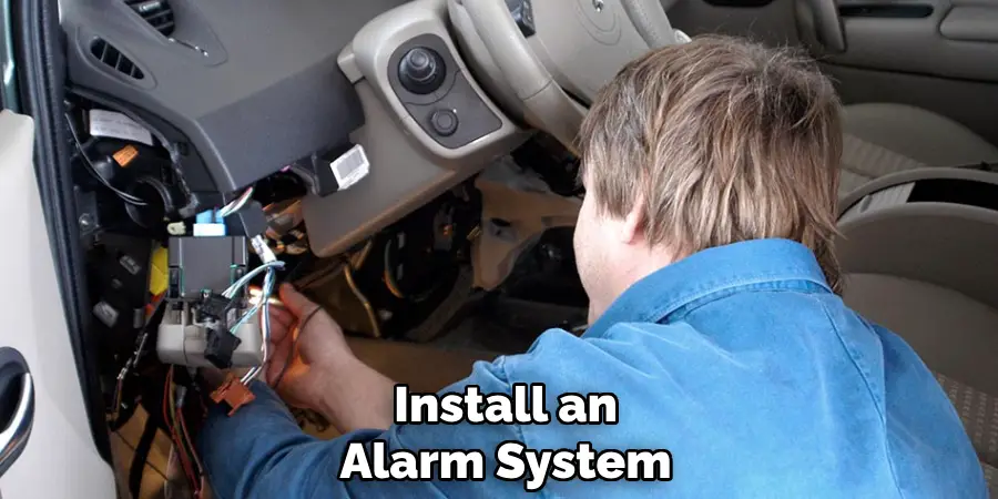 Install an Alarm System