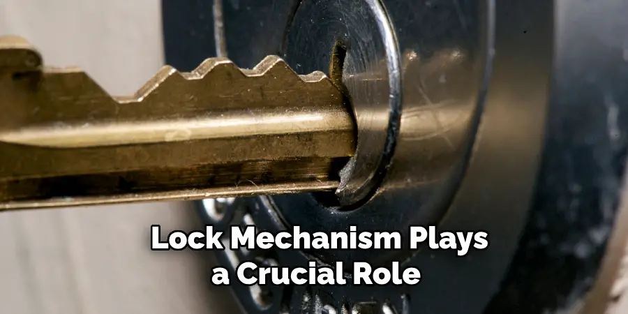 Lock Mechanism Plays a Crucial Role 
