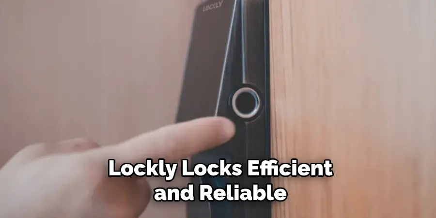 Lockly Locks Efficient and Reliable