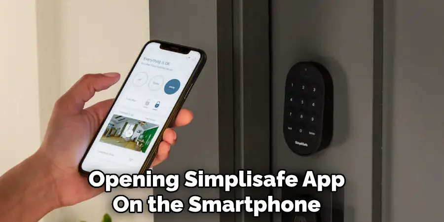 Opening Simplisafe App
On the Smartphone