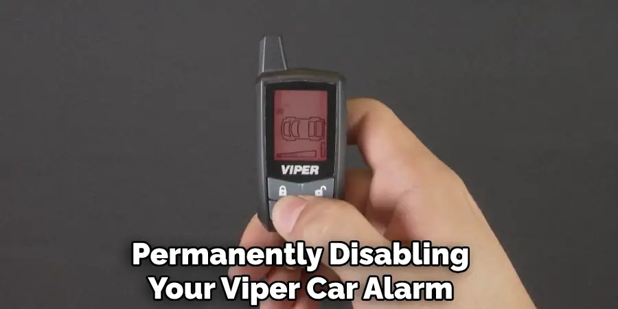 Permanently Disabling
Your Viper Car Alarm