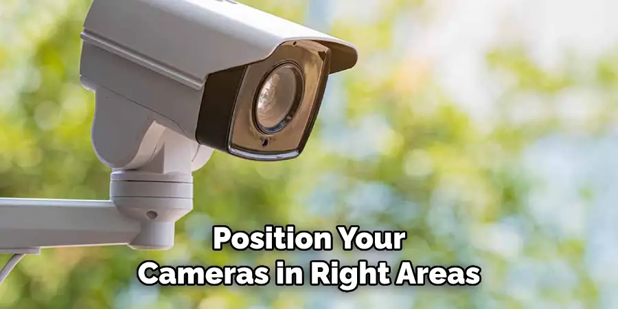 Position Your Cameras in Right Areas