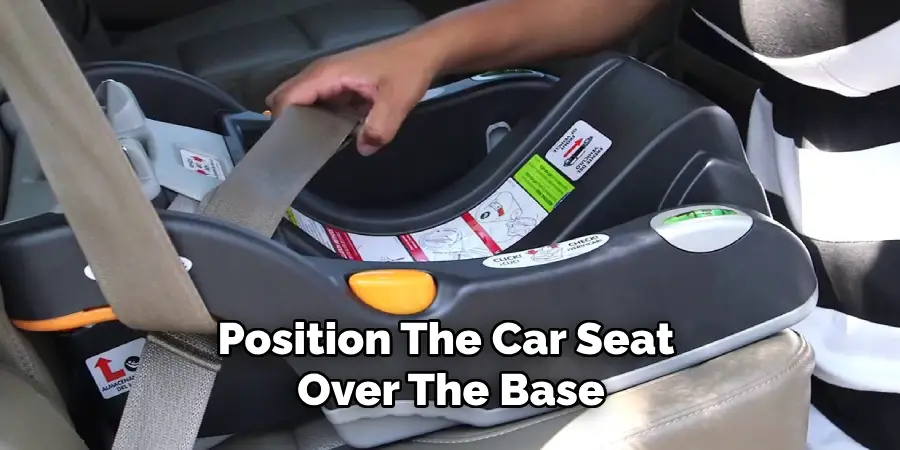 Position the Car Seat Over the Base