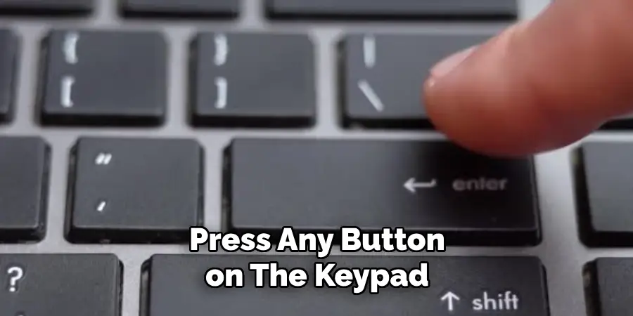 Press Any Button on the Keypad 