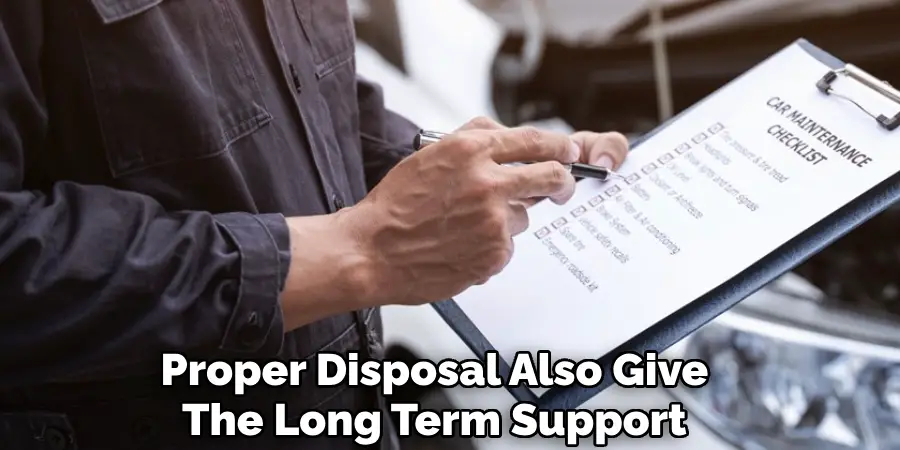 Proper Disposal Also Give
The Long Term Support