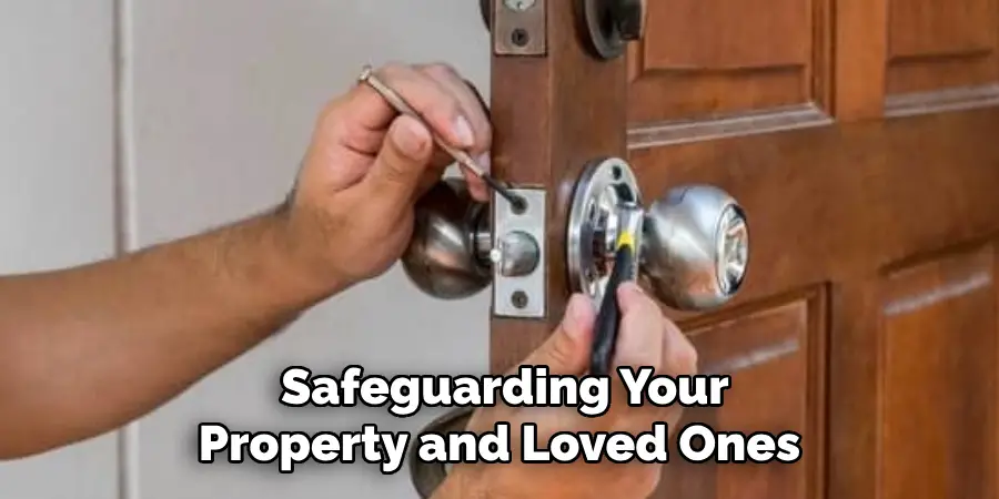 Safeguarding Your Property and Loved Ones