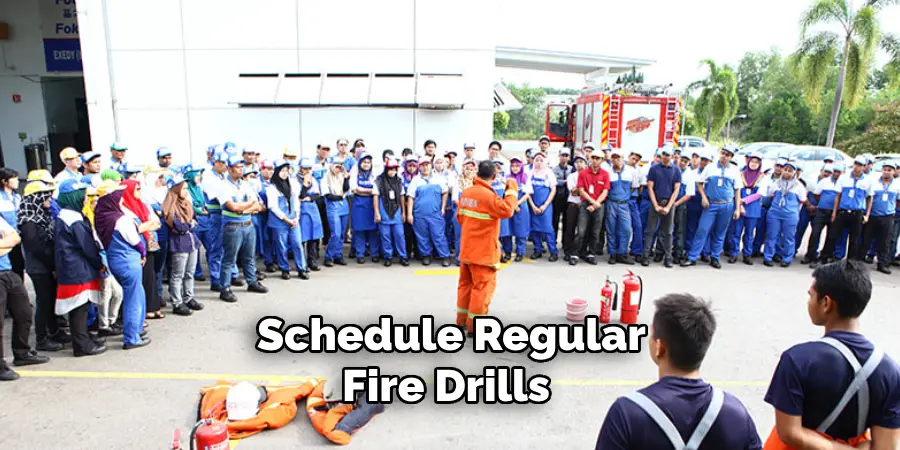 Schedule Regular Fire Drills 