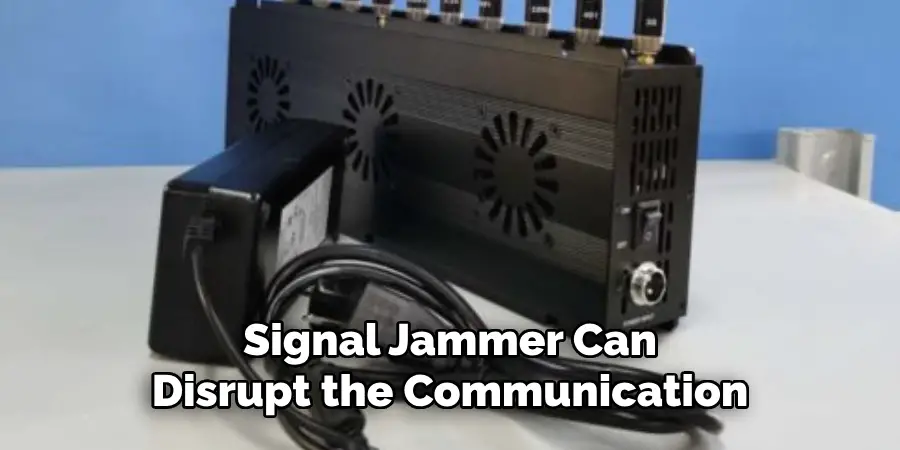 Signal Jammer Can Disrupt the Communication