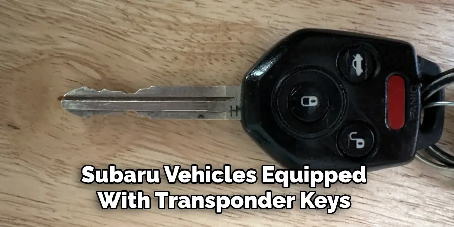 Subaru Vehicles Equipped With Transponder Keys