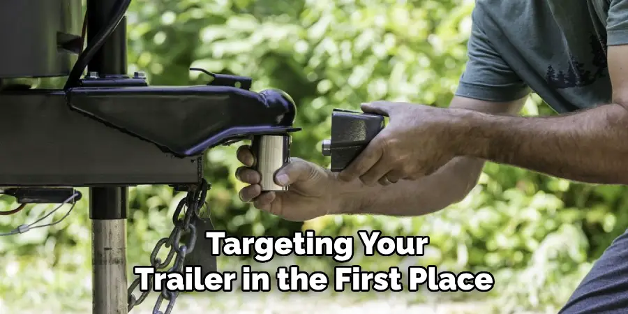 Targeting Your Trailer in the First Place