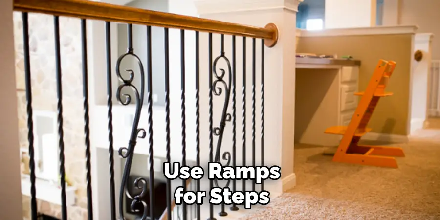 Use Ramps for Steps