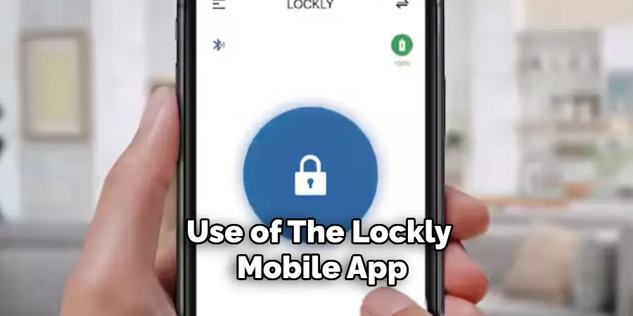 Use of the Lockly Mobile App