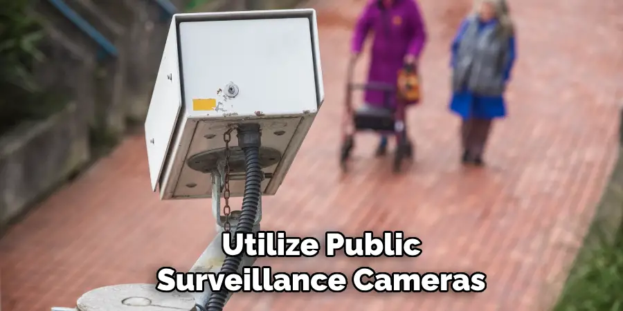 Utilize Public Surveillance Cameras