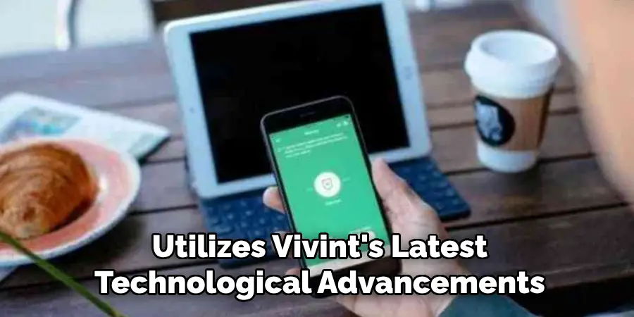 Utilizes Vivint's Latest Technological Advancements