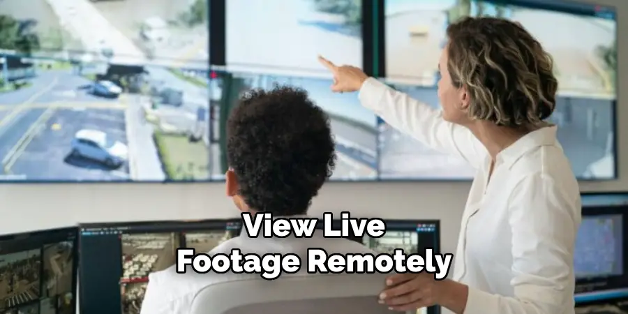 View Live Footage Remotely