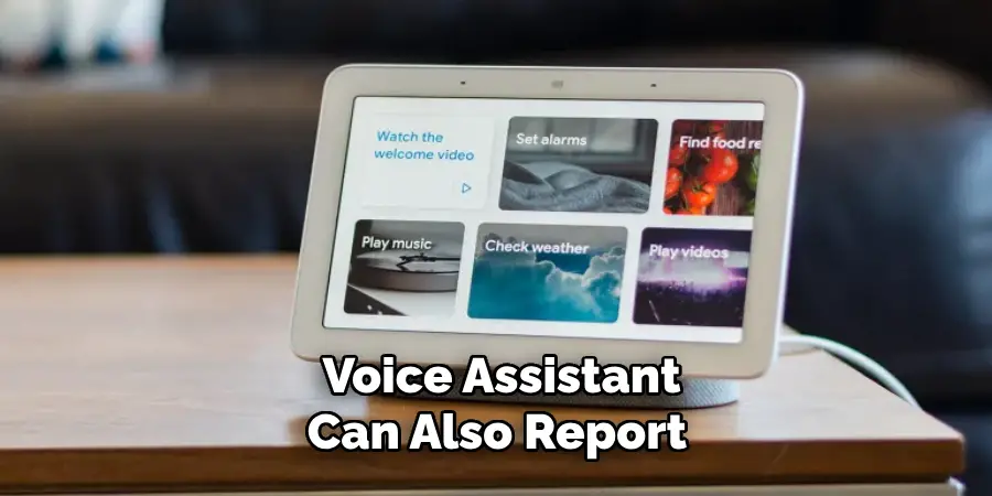 Voice Assistant Can Also Report 