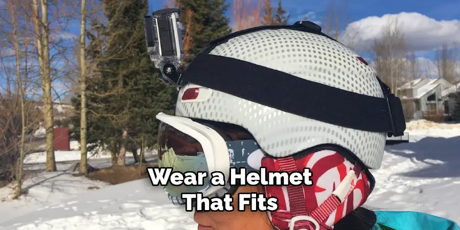 Wear a Helmet That Fits