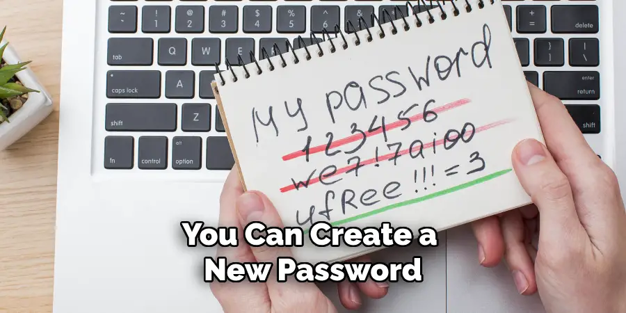 You Can Create a New Password