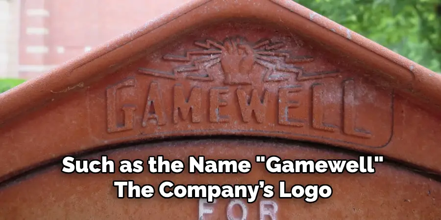 Such as the Name "Gamewell" the Company’s Logo