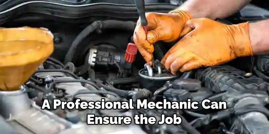 A Professional Mechanic Can Ensure the Job